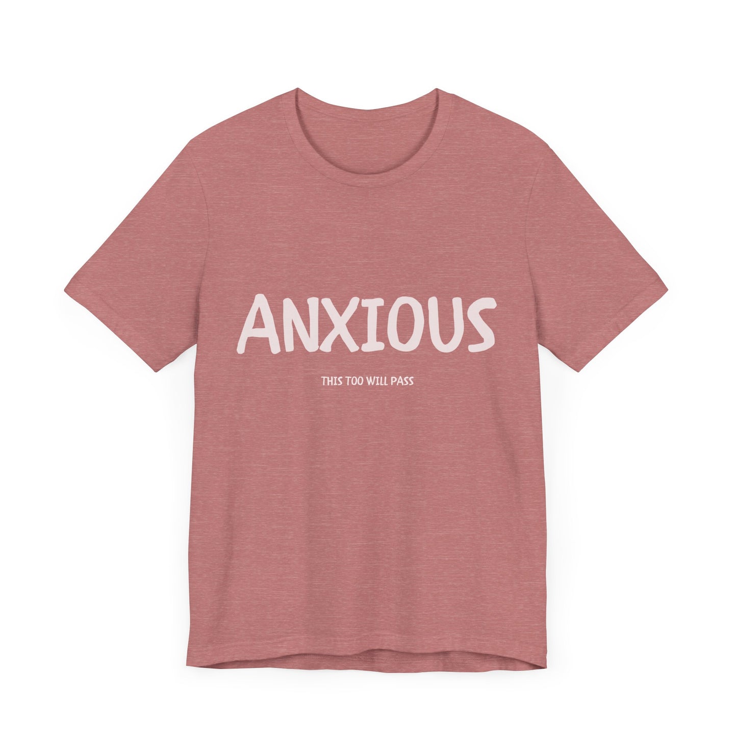 Anxious? - This Too Will Pass Unisex Tee