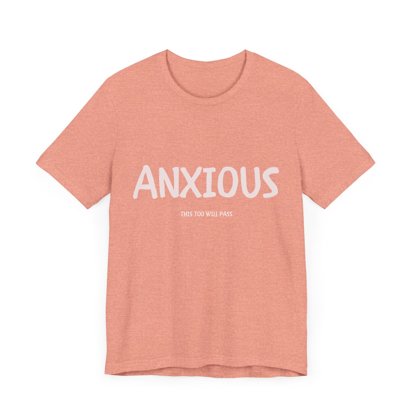 Anxious? - This Too Will Pass Unisex Tee