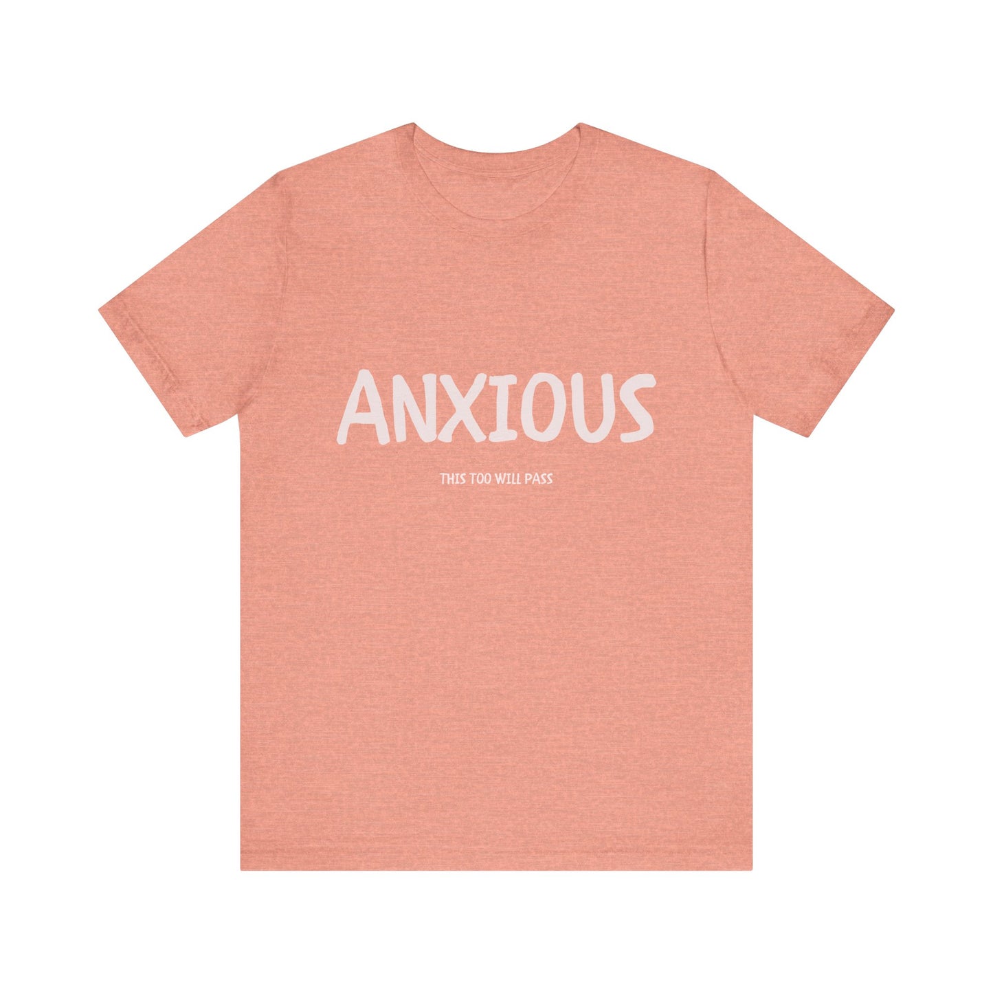 Anxious? - This Too Will Pass Unisex Tee