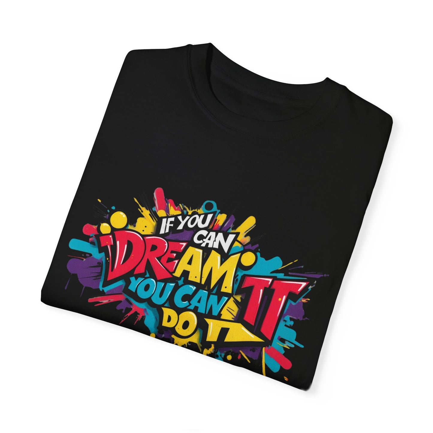 BELIEVE IN YOUR DREAMS - Unisex T