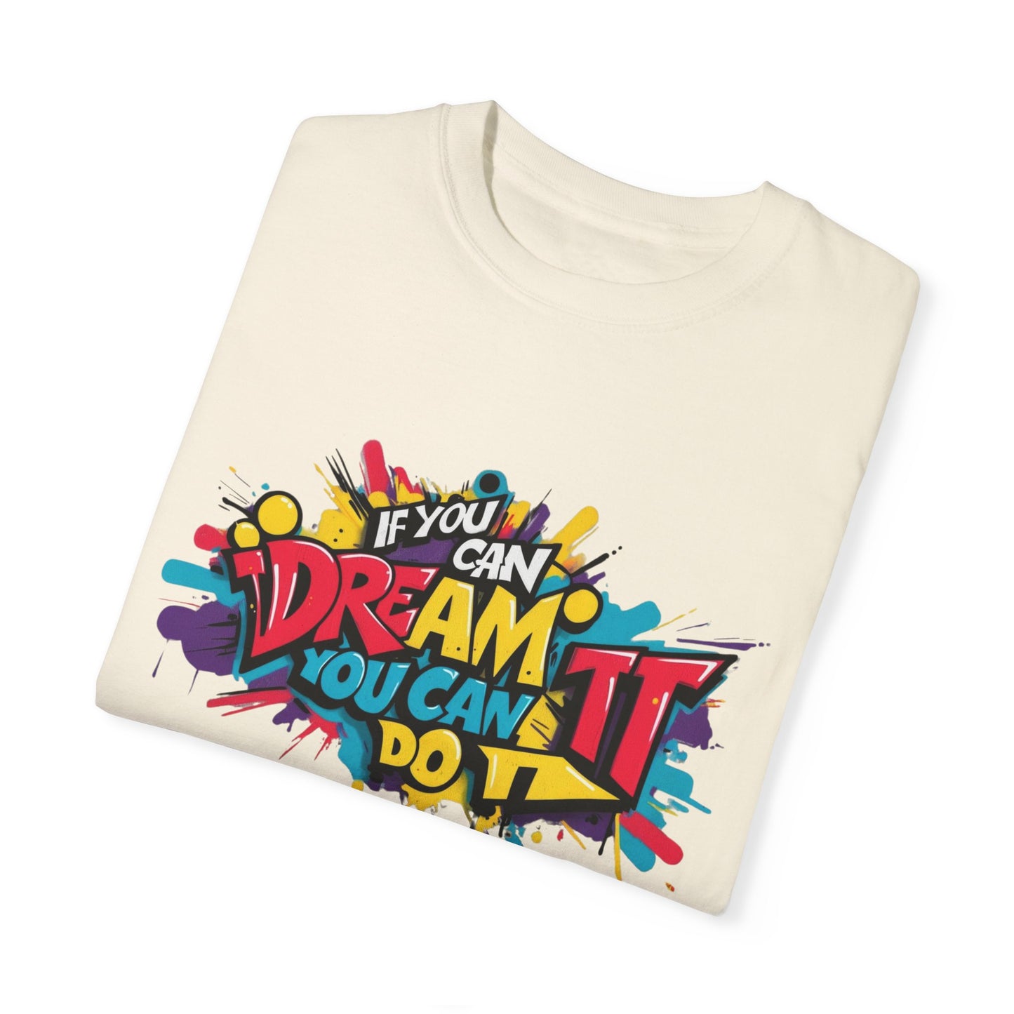 BELIEVE IN YOUR DREAMS - Unisex T