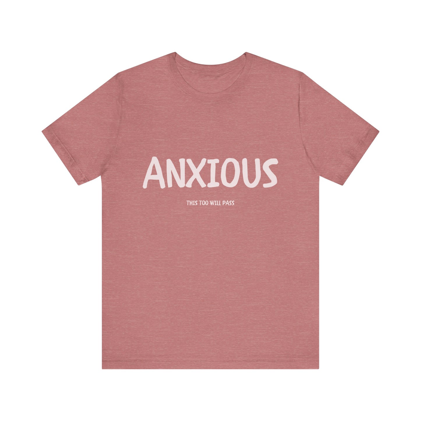 Anxious? - This Too Will Pass Unisex Tee